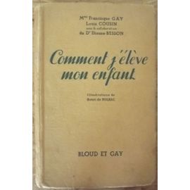 Comment j’élève mon enfant