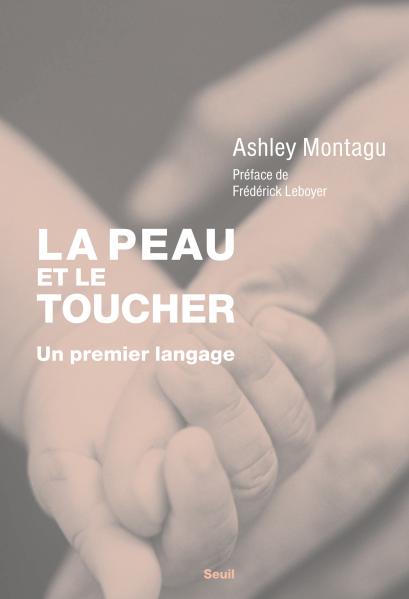 La peau et le toucher, Ashley Montagu